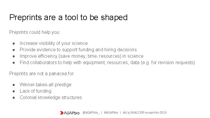 Preprints are a tool to be shaped Preprints could help you: ● ● Increase