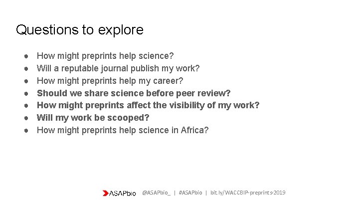 Questions to explore ● ● ● ● How might preprints help science? Will a