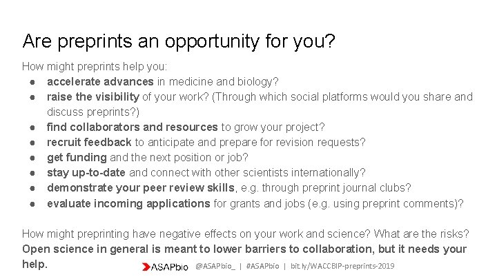 Are preprints an opportunity for you? How might preprints help you: ● accelerate advances