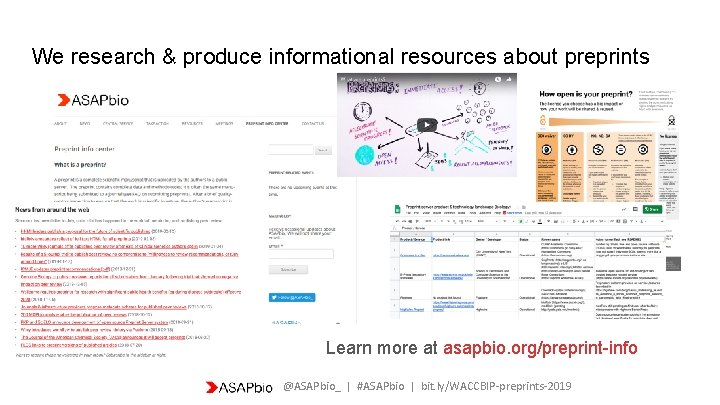 We research & produce informational resources about preprints Learn more at asapbio. org/preprint-info @ASAPbio_