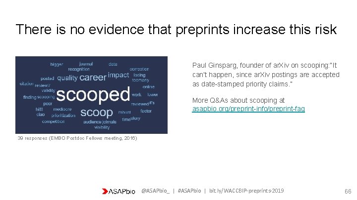 There is no evidence that preprints increase this risk Paul Ginsparg, founder of ar.
