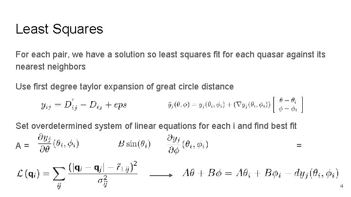 Least Squares For each pair, we have a solution so least squares fit for