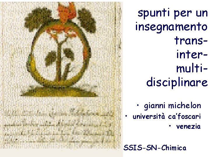 spunti per un insegnamento transintermultidisciplinare • gianni michelon • università ca’foscari • venezia •