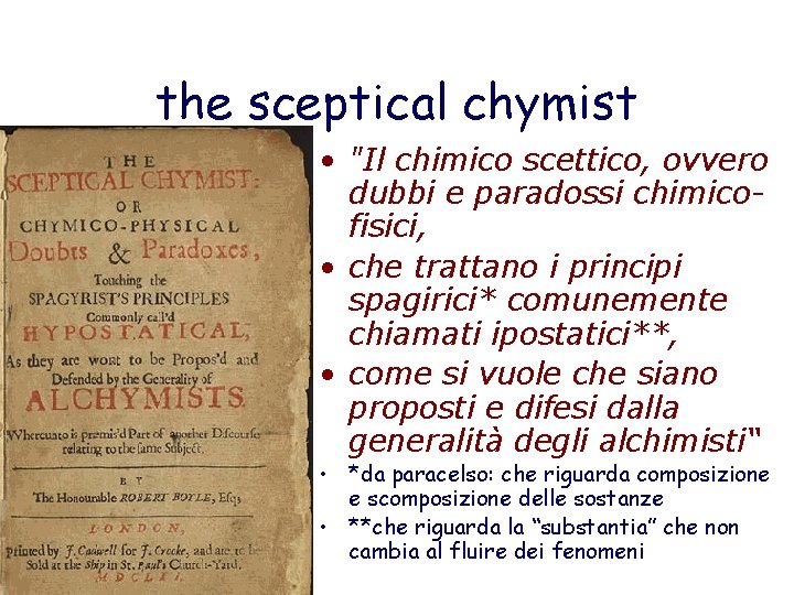 the sceptical chymist • "Il chimico scettico, ovvero dubbi e paradossi chimicofisici, • che