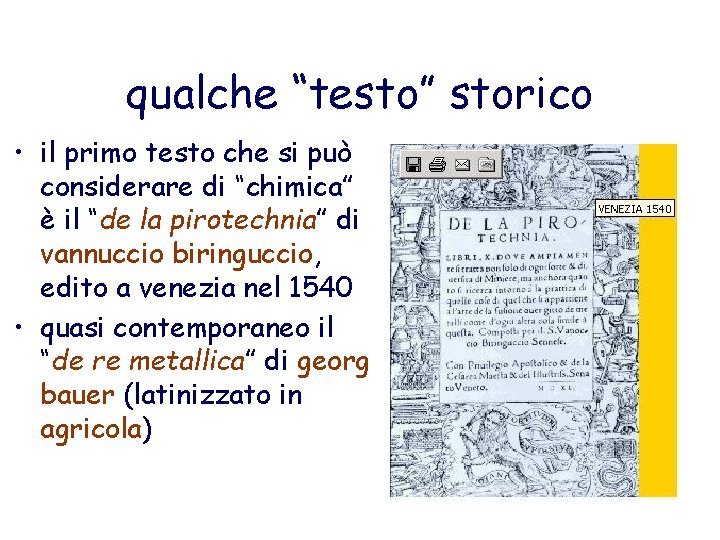 qualche “testo” storico • il primo testo che si può considerare di “chimica” è