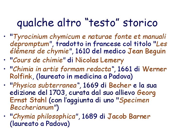 qualche altro “testo” storico • "Tyrocinium chymicum e naturae fonte et manuali depromptum", tradotto