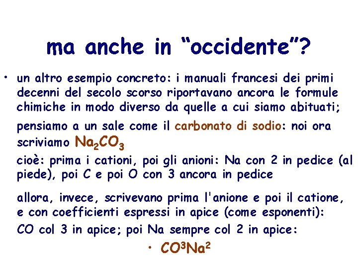 ma anche in “occidente”? • un altro esempio concreto: i manuali francesi dei primi