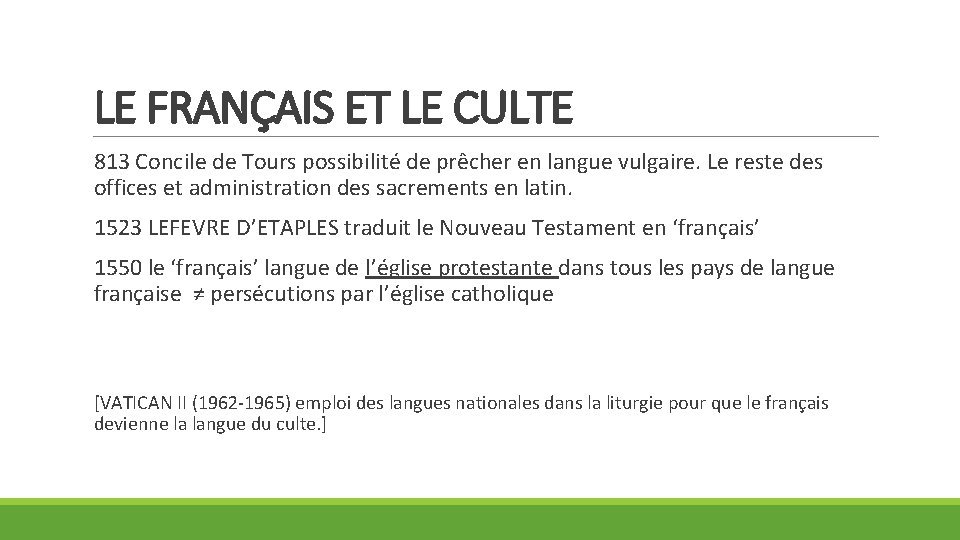 LE FRANÇAIS ET LE CULTE 813 Concile de Tours possibilité de prêcher en langue