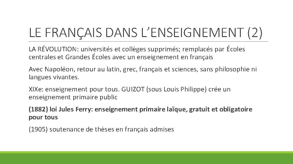 LE FRANÇAIS DANS L’ENSEIGNEMENT (2) LA RÉVOLUTION: universités et collèges supprimés; remplacés par Écoles