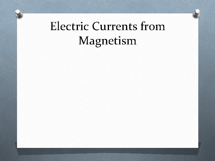 Electric Currents from Magnetism 