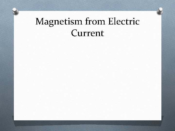 Magnetism from Electric Current 