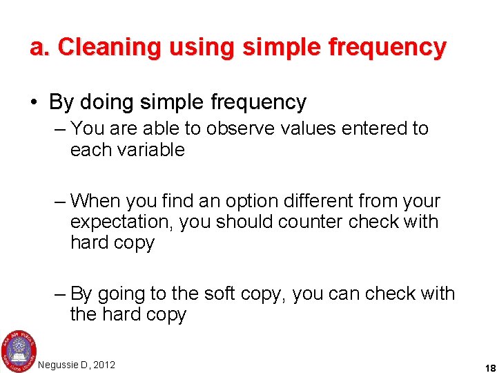 a. Cleaning using simple frequency • By doing simple frequency – You are able
