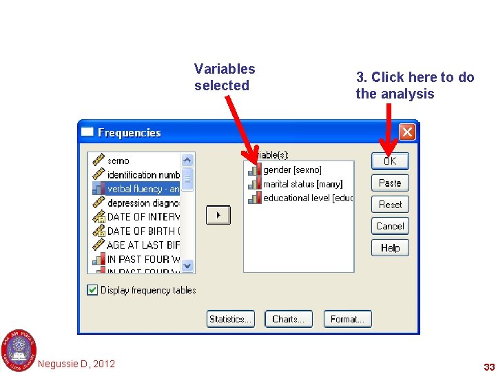 Variables selected Negussie D, 2012 3. Click here to do the analysis 33 