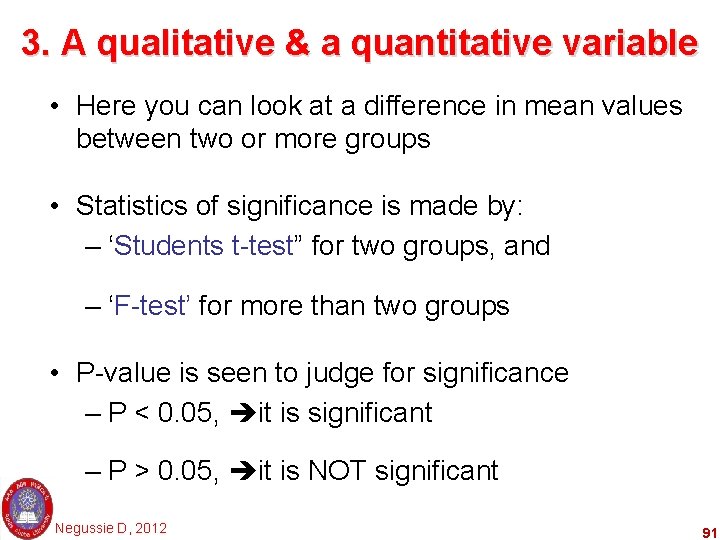 3. A qualitative & a quantitative variable • Here you can look at a