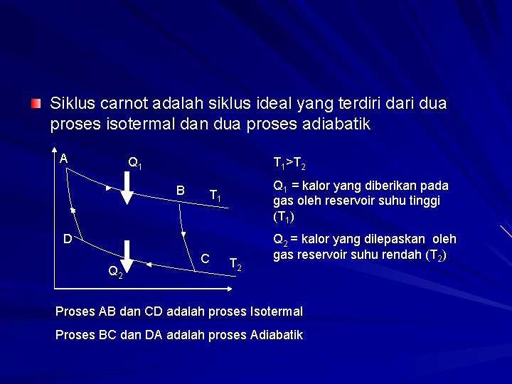 Siklus carnot adalah siklus ideal yang terdiri dari dua proses isotermal dan dua proses