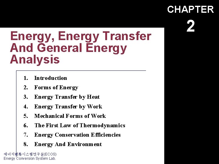 CHAPTER Energy, Energy Transfer And General Energy Analysis 1. Introduction 2. Forms of Energy