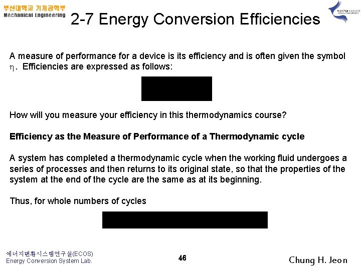 2 -7 Energy Conversion Efficiencies A measure of performance for a device is its