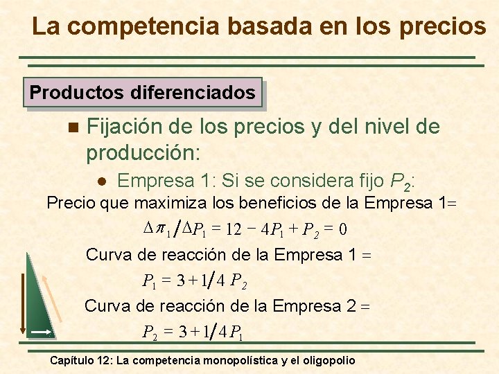 La competencia basada en los precios Productos diferenciados n Fijación de los precios y