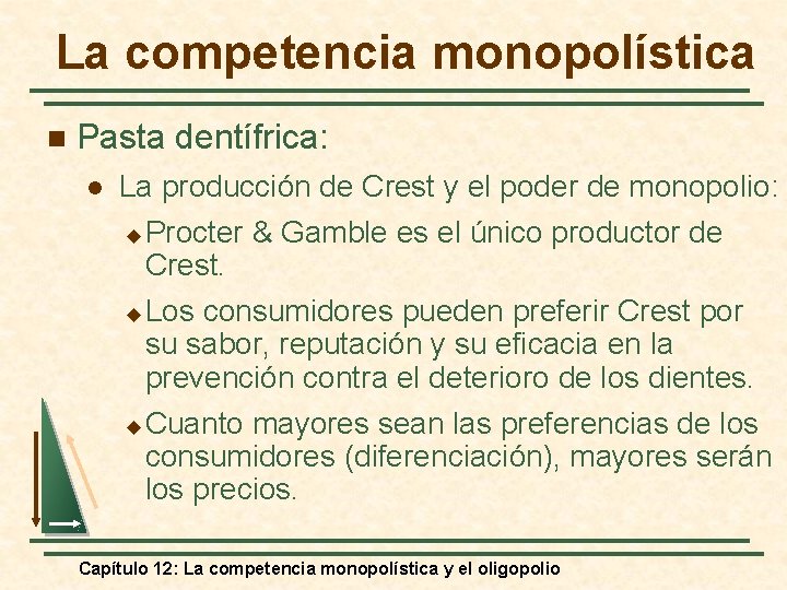 La competencia monopolística n Pasta dentífrica: l La producción de Crest y el poder