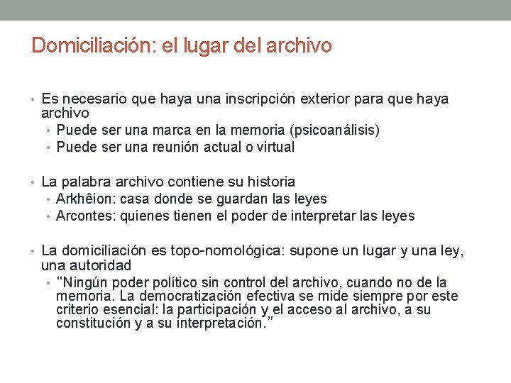 Domiciliación: el lugar del archivo • Es necesario que haya una inscripción exterior para