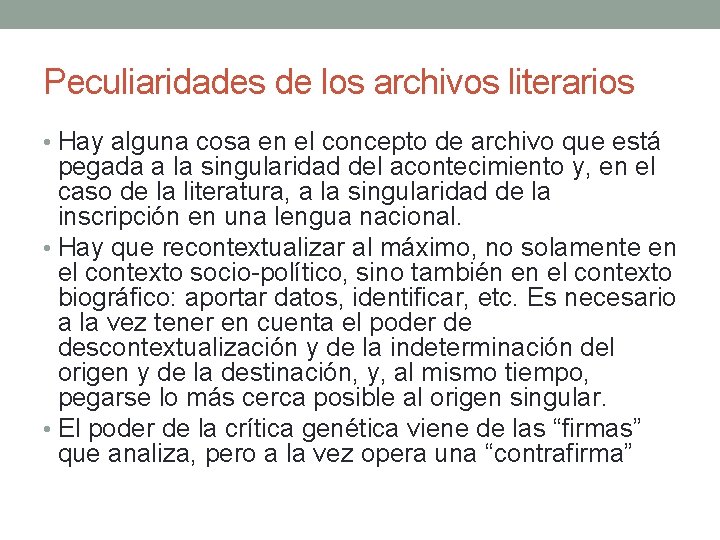 Peculiaridades de los archivos literarios • Hay alguna cosa en el concepto de archivo