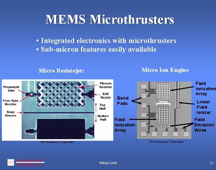 MEMS Microthrusters • Integrated electronics with microthrusters • Sub-micron features easily available Micro Ion