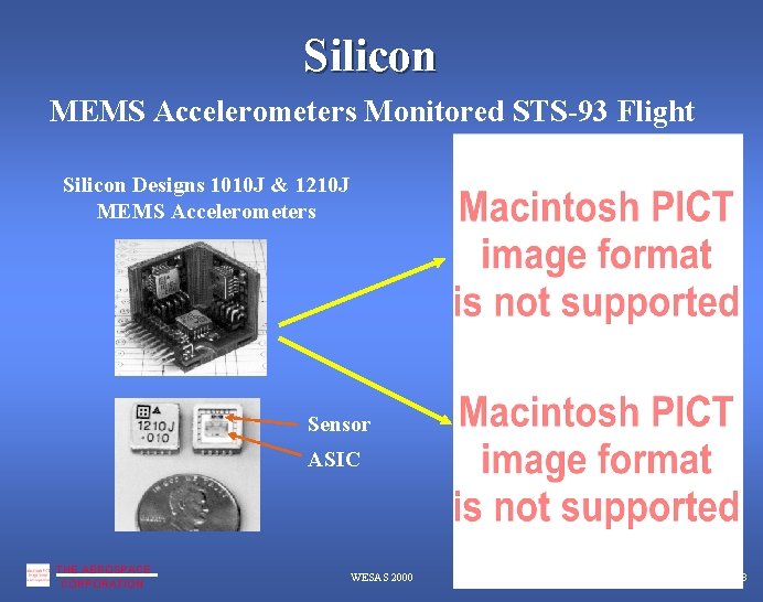 Silicon MEMS Accelerometers Monitored STS-93 Flight Launch Silicon Designs 1010 J & 1210 J Silicon MEMS Accelerometers Monitored STS-93 Flight Launch Silicon Designs 1010 J & 1210 J