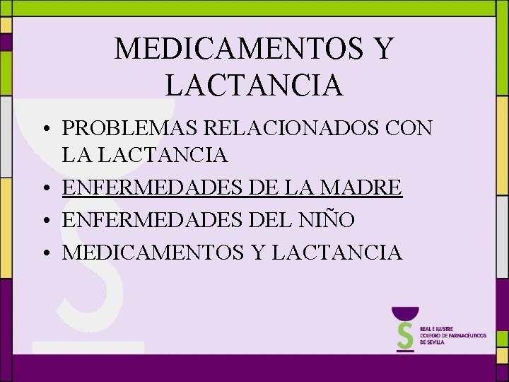 MEDICAMENTOS Y LACTANCIA • PROBLEMAS RELACIONADOS CON LA LACTANCIA • ENFERMEDADES DE LA MADRE