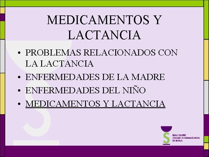 MEDICAMENTOS Y LACTANCIA • PROBLEMAS RELACIONADOS CON LA LACTANCIA • ENFERMEDADES DE LA MADRE