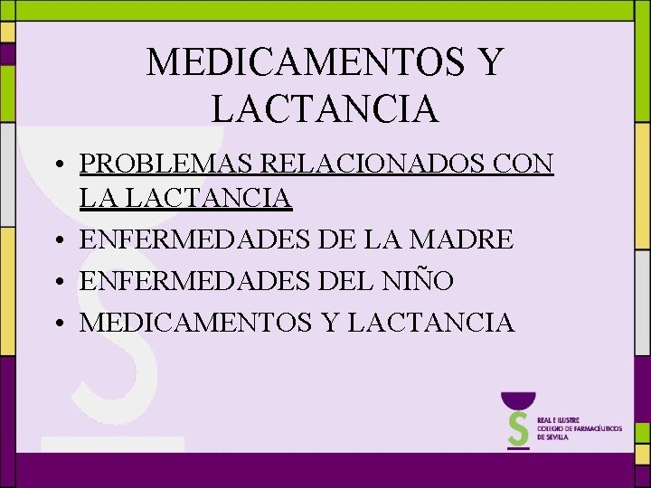 MEDICAMENTOS Y LACTANCIA • PROBLEMAS RELACIONADOS CON LA LACTANCIA • ENFERMEDADES DE LA MADRE
