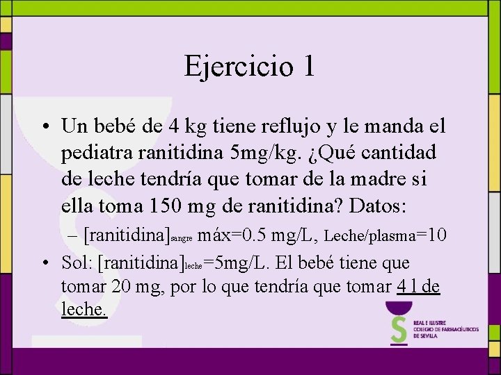 Ejercicio 1 • Un bebé de 4 kg tiene reflujo y le manda el