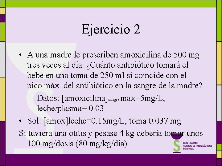 Ejercicio 2 • A una madre le prescriben amoxicilina de 500 mg tres veces