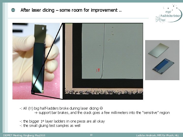 After laser dicing – some room for improvement. . -: All (!!) big half-ladders After laser dicing – some room for improvement. . -: All (!!) big half-ladders