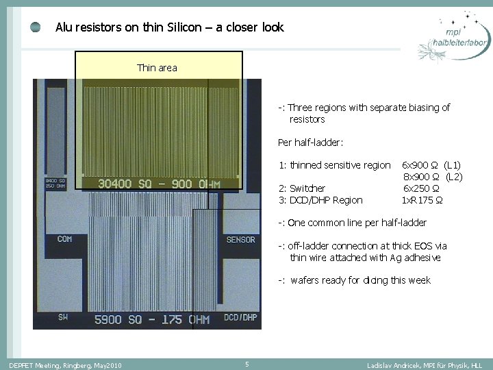Alu resistors on thin Silicon – a closer look Thin area -: Three regions Alu resistors on thin Silicon – a closer look Thin area -: Three regions