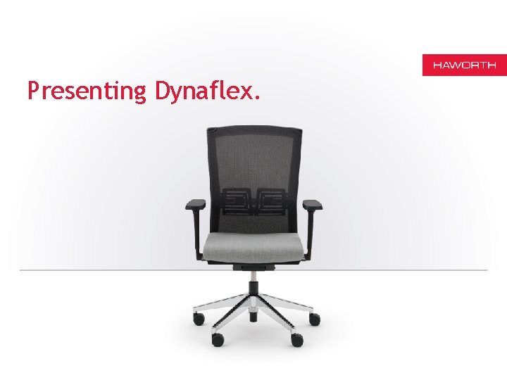 Presenting Dynaflex. 