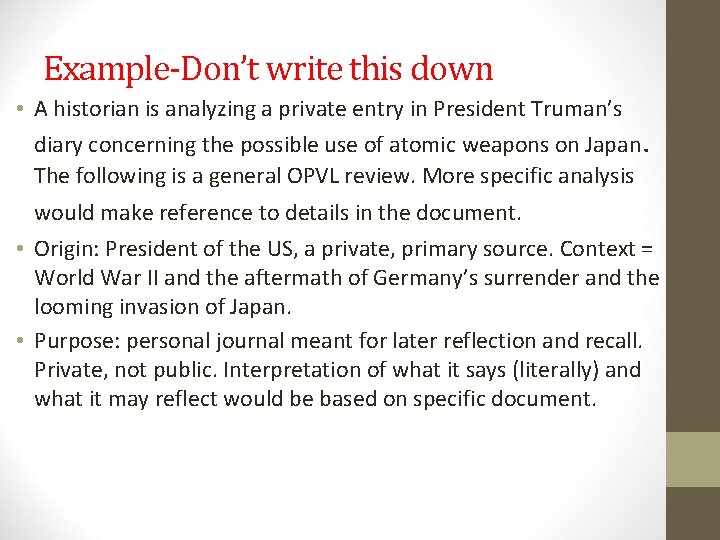 Example-Don’t write this down • A historian is analyzing a private entry in President