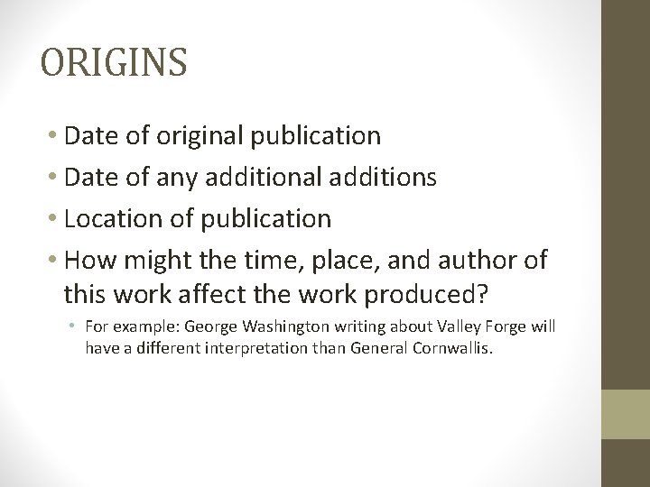 ORIGINS • Date of original publication • Date of any additional additions • Location
