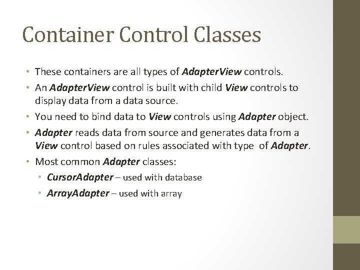 Container Control Classes • These containers are all types of Adapter. View controls. •