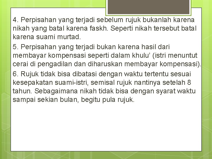 4. Perpisahan yang terjadi sebelum rujuk bukanlah karena nikah yang batal karena faskh. Seperti