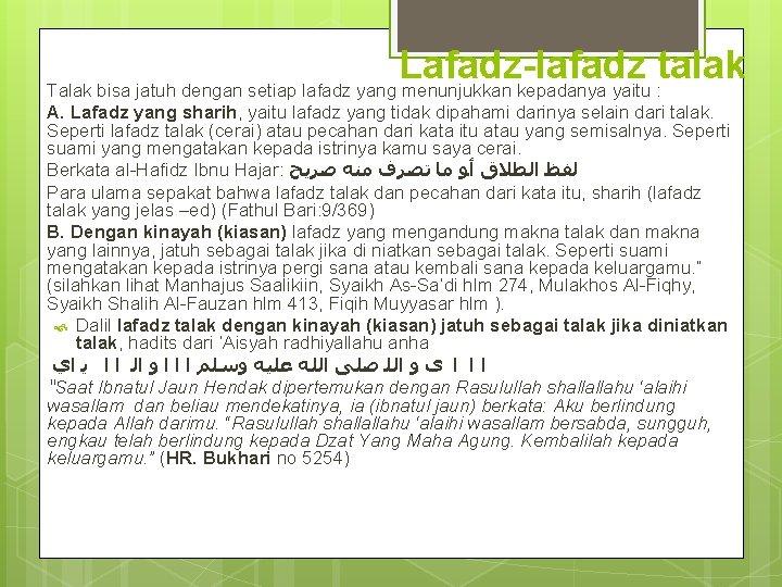 Lafadz-lafadz talak Talak bisa jatuh dengan setiap lafadz yang menunjukkan kepadanya yaitu : A.