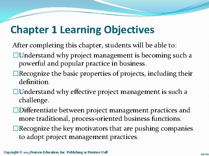 Chapter 1 Learning Objectives After completing this chapter, students will be able to: �Understand