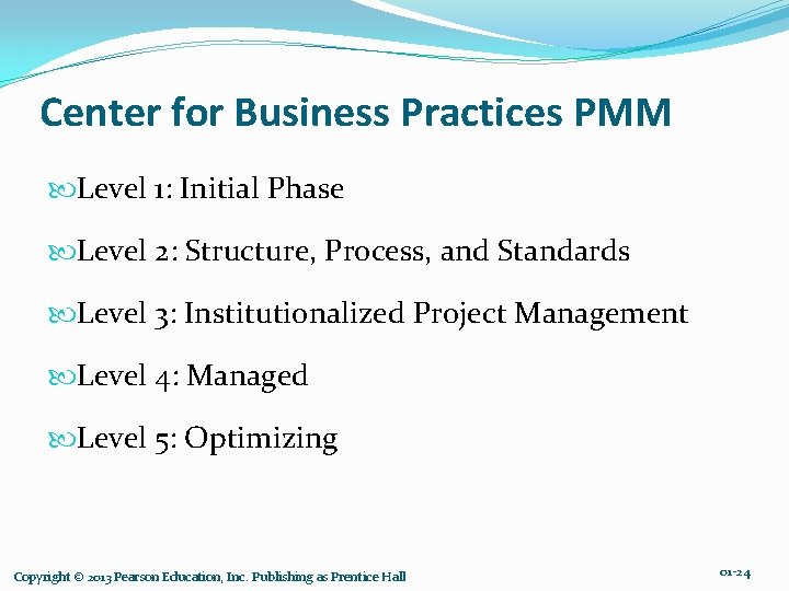 Center for Business Practices PMM Level 1: Initial Phase Level 2: Structure, Process, and