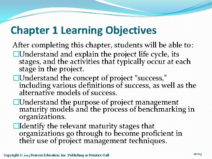 Chapter 1 Learning Objectives After completing this chapter, students will be able to: �Understand