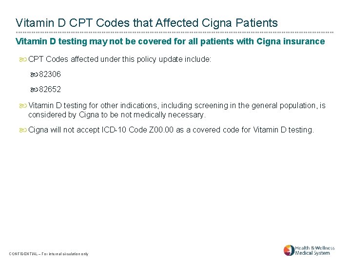Vitamin D CPT Codes that Affected Cigna Patients Vitamin D testing may not be