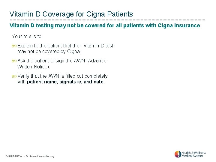 Vitamin D Coverage for Cigna Patients Vitamin D testing may not be covered for