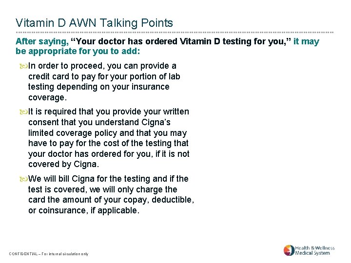 Vitamin D AWN Talking Points After saying, “Your doctor has ordered Vitamin D testing