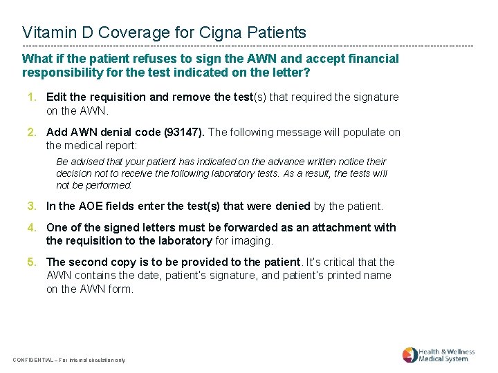 Vitamin D Coverage for Cigna Patients What if the patient refuses to sign the Vitamin D Coverage for Cigna Patients What if the patient refuses to sign the