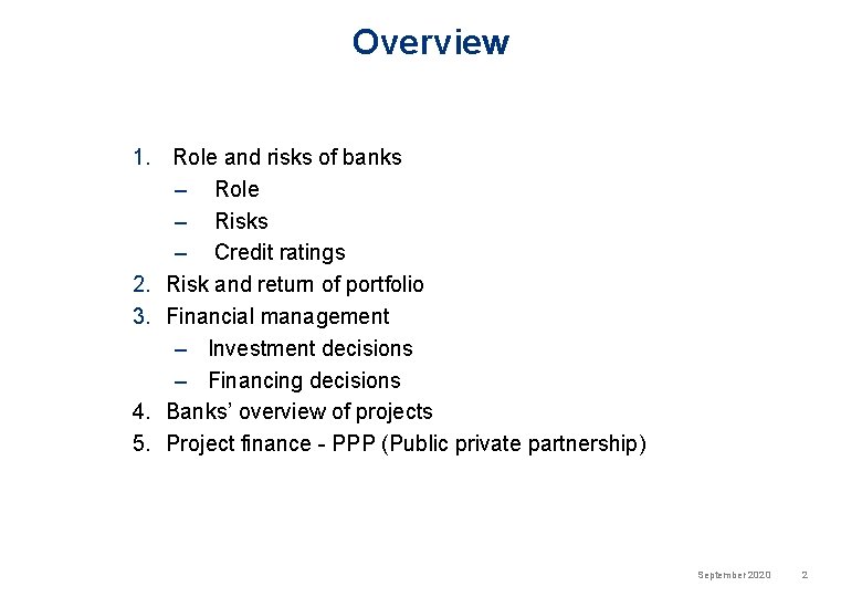 Overview 1. Role and risks of banks – Role – Risks – Credit ratings