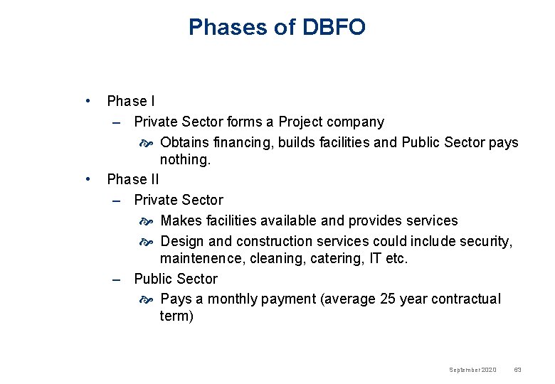 Phases of DBFO • • Phase I – Private Sector forms a Project company