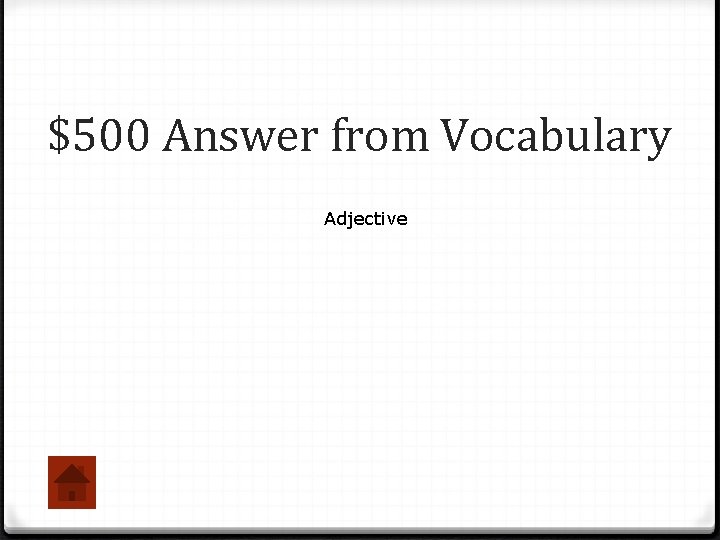 $500 Answer from Vocabulary Adjective 